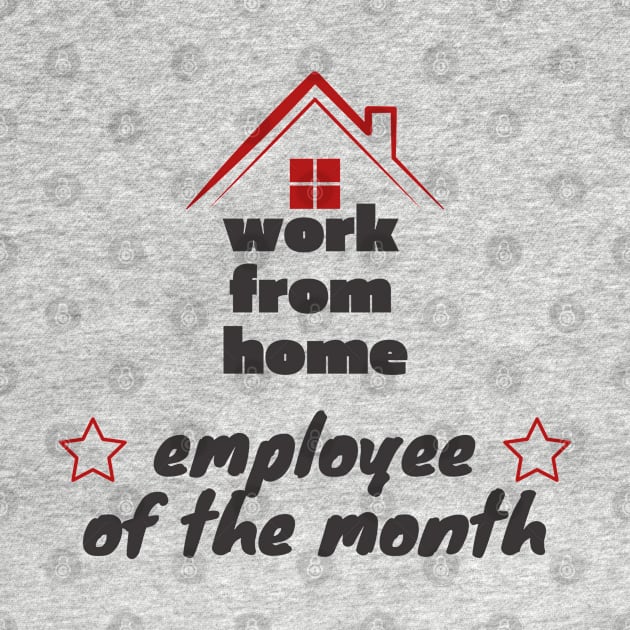 Work from home - employee of the month by Jane Winter